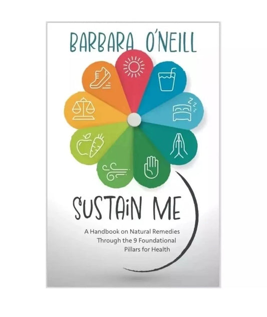 Sustain Me Barbara O'Neill A Handbook of Natural Remedies The 9 Foundational